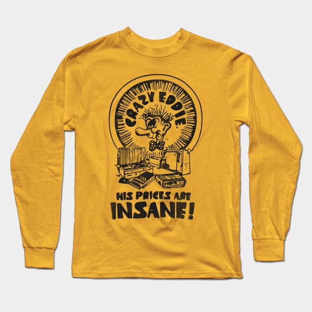 Crazy Eddie is Insane! Long Sleeve T-Shirt by darklordpug